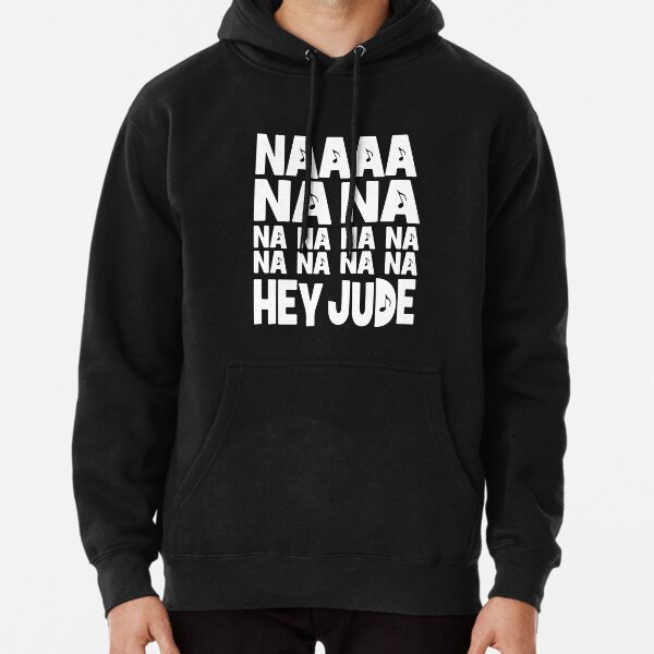 Na Na Na Hey Jude / Beatles Pullover Hoodie RB1512 product Offical beatles Merch